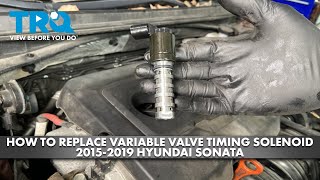 How to Replace Variable Valve Timing Solenoid 20152019 Hyundai Sonata [upl. by Biddie]