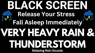 Powerful Thunder and Heavy Rain  Black Screen  Overcome Stress with Rain Sounds for Sleeping [upl. by Anead]