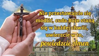 Nie przestawajcie się modlić cuda Boże staną się w każdej chwili uwierzcie w to powiedzcie Amen [upl. by Relyks]