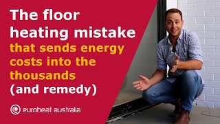 The floor heating mistake and remedy that sends energy costs into the thousands  Perth [upl. by Ennaitsirhc59]