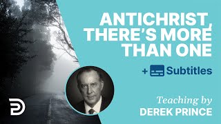 Antichrist Theres More Than One  Derek Prince [upl. by Kcirtap]