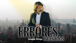 Joaquín Ortega ❌ Errores Causados❌ Liryc Oficial [upl. by Arikal]