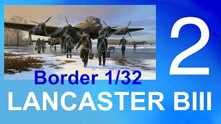 Border Models 132 Avro Lancaster BIBIII Part 2 [upl. by Airun]