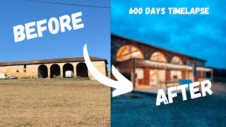 600 DAYS TIMELAPSE RENOVATION  LA TRANSFORMATION DE LA GRANGE [upl. by Glory]