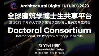 【ADF 2023 Doctoral Consortium】 Theory of Digital Design in Architecture [upl. by Pincas359]