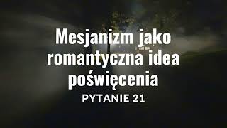 Mesjanizm jako romantyczna idea poświęcenia  Dziady cz 3 Pytanie nr 21  matura ustna 2025 [upl. by Itirp]