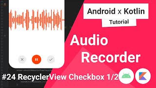 Audio Recorder 24 RecyclerView item selection pt 12 [upl. by Yvel]