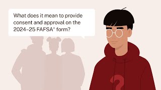 What Does It Mean To Provide Consent and Approval on the 2024–25 FAFSA® Form [upl. by Nidorf]