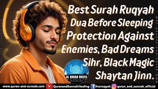 Best Surah Ruqyah Dua BEFORE SLEEPING PROTECTION Against Enemies Bad Dreams Sihr Magic Shaytan [upl. by Enelyak]