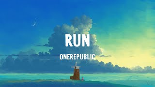 OneRepublic  Run Lyrics [upl. by Nalid]