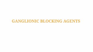 Ganglionic blocking agents  Ganglionic blockers [upl. by Ashlin]