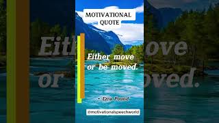 Either move or be moved – Ezra Pound [upl. by Iaw217]