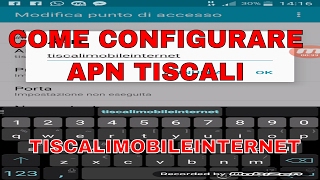 APN TISCALI COME CONFIGURARE DA TELEFONINO [upl. by Gnous]