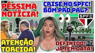 🚨 AGORA SOBRE CONTRATAÇÕES  ATENÇÃO TORCIDA  CRISE NO SPFC  DEFINIDO JÁ TEM DATA [upl. by Buller445]