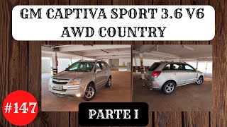 CAPTIVA SPORT 36 V6 AWD COUNTRY  PARTE I  147 Comigo [upl. by Noied]