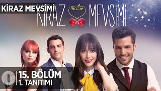 Kiraz Mevsimi 15 bölüm tanıtımı [upl. by Freeman213]