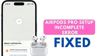 How to Fix AirPods Pro Setup Incomplete in Find My on iPhone [upl. by Sinnek189]