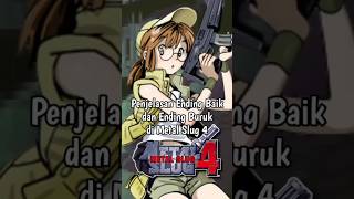 Penjelasan Ending Baik dan Ending Buruk di Game Metal Slug 4 [upl. by Annice891]