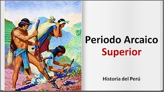 ⭐ Periodo Arcaico Superior 📘aulamedia [upl. by Nylde880]