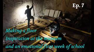 EP7 Building a floor a visit to the museum and an emotional first week in school [upl. by Condon]