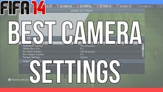 Fifa 14  101  Best Camera Settings [upl. by Amairam]